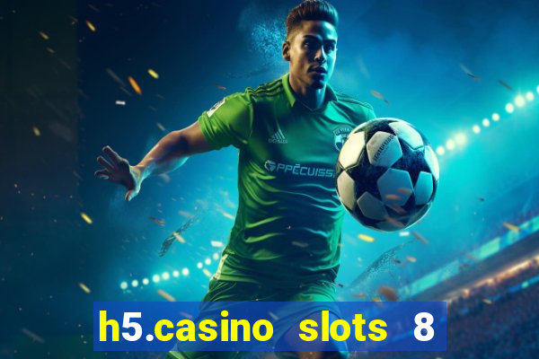 h5.casino slots 8 paga mesmo